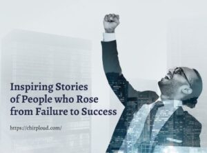 inspiring-stories-of-people-who-rose-from-failure-to-success