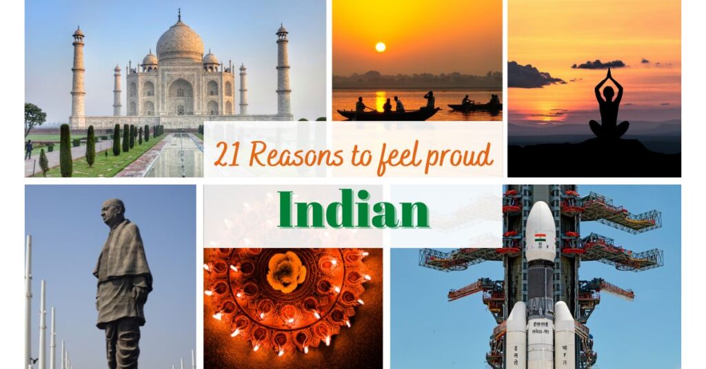 21 Reasons to feel proud indian